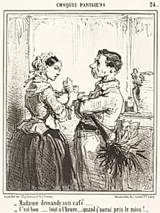 Madame demande son café