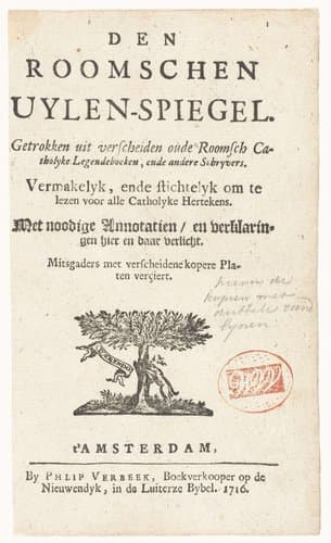 Den Roomschen Uylen-spiegel. Getrokken uit verscheiden oude Roomsch Catholyke Legendeboeken, ende andere schryvers by anonymous