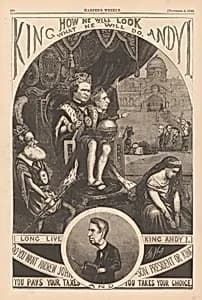 King Andy I by Thomas Nast, 27 Sep 1840 - 7 Dec 1902